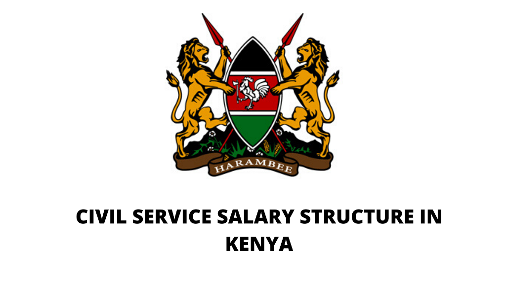 New Civil Servants’ Salary Structure in Kenya